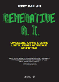Generative ai - conoscere capire e usare l'intelligenza artificiale generativa 