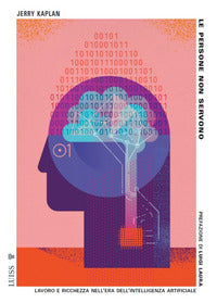 Persone non servono - lavoro e ricchezza nell'era dell'intelligenza artificiale 