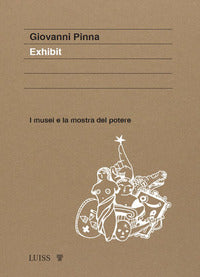 Exhibit - i musei e la mostra del potere 