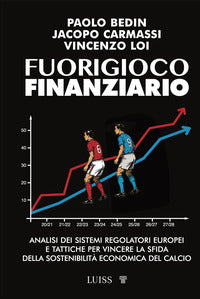 Fuorigioco finanziario - analisi dei sistemi regolatori europei e tattiche per vincere la sfida 
