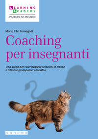 Coaching per insegnanti - una guida per valorizzare le relazioni in classe e affinare gli approcci 