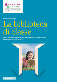 Biblioteca di classe - idee e proposte operative per scegliere i libri creare routine e 