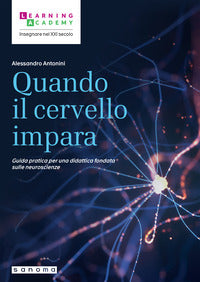 Quando il cervello impara - guida pratica per una didattica fondata sulle neuroscienze 