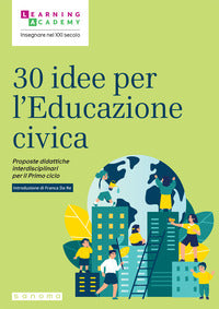 30 idee per l'educazione civica - proposte didattiche interdisciplinari per il primo ciclo 