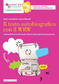 Testo autobiografico con il wrw - laboratorio di scrittura per tutte le classi 