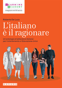 Italiano e' il ragionare - un'antologia di letteratura italiana per l'orientamento e l'educazione 