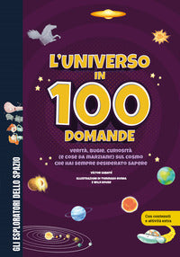 Universo in 100 domande - verita' bugie curiosita' e cose da marziani ! sul cosmo che hai sempre 