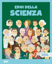 Eroi della scienza - con contenuti e attivita' extra 