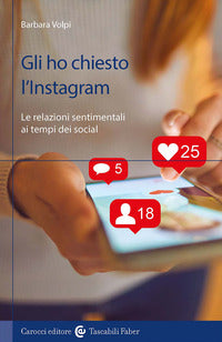 Gli ho chiesto l'instagram - le relazioni sentimentali ai tempi dei social 