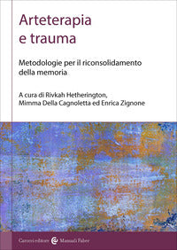 Arteterapia e trauma - metodologie per il riconsolidamento della memoria 