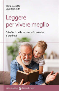 Leggere per vivere meglio - gli effetti della lettura sul cervello a ogni eta' 