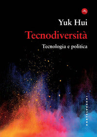 Tecnodiversita' - tecnologia e politica 