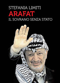 Arafat - il sovrano senza stato 