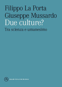 Due culture ? tra scienza e umanesimo 