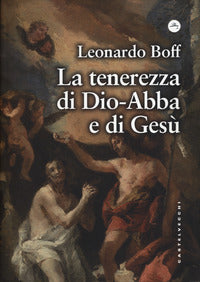 Tenerezza di dio abba' e di gesu' 