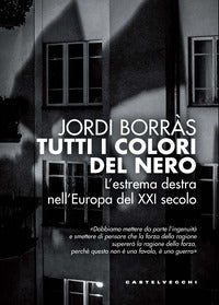 Tutti i colori del nero - l'estrema destra nell'europa del xxi secolo 