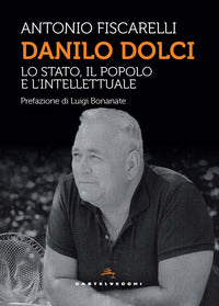 Danilo dolci - lo stato il popolo e l'intellettuale 
