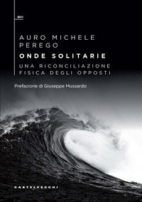 Onde solitarie - una riconciliazione fisica degli opposti 