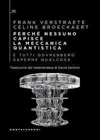 Perche' nessuno capisce la meccanica quantistica 