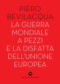 Guerra mondiale a pezzi e la disfatta dell'unione europea 