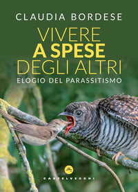 Vivere a spese degli altri - elogio del parassitismo 