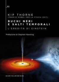 Buchi neri e salti temporali - l'eredità di einstein 