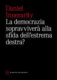 Democrazia sopravvivera' alla sfida dell'estrema destra ? 