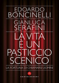 Vita e' un pasticcio scenico 