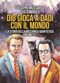 Dio gioca a dadi con il mondo - la storia della meccanica quantistica a fumetti 