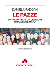 Pazze - un incontro con le madri di plaza de mayo 