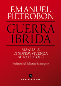 Guerra ibrida - manuale di sopravvivenza al xxi secolo 