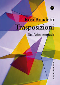 Trasposizioni. sull'etica nomade 