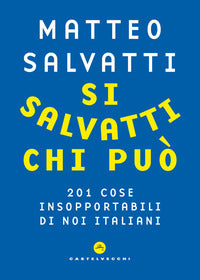 Si salvatti chi puo' - 201 cose insopportabili di noi italiani 