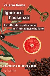 Ignorare l'assenza - la letteratura palestinese nell'immaginario 