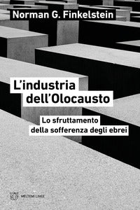 Industria dell'olocausto - lo sfruttamento della sofferenza degli ebrei 