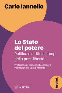 Stato del potere - politica e diritto ai tempi della post liberta' 