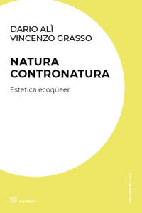 Natura contronatura - estetica ecoqueer 