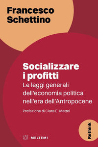 Socializzare i profitti - le leggi generali dell'economia politica nell'era dell'antropocene 