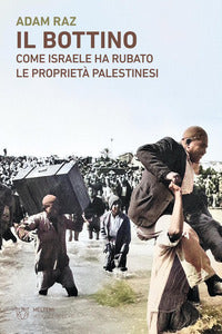 Bottino - come israele ha rubato le proprieta' palestinesi 