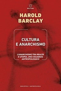 Cultura e anarchismo - l'anarchismo tra realta' e utopia uno sguardo antropologico 