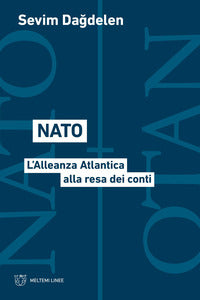 Nato - l'alleanza atlantica alla resa dei conti 