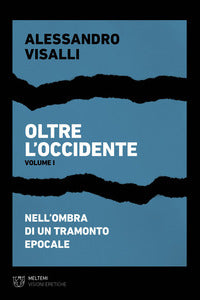Oltre l'occidente 1 - nell'ombra di un tramonto epocale 