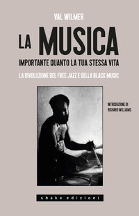 Musica importante quanto la tua stessa vita - la rivoluzione del free jazz e della black music 
