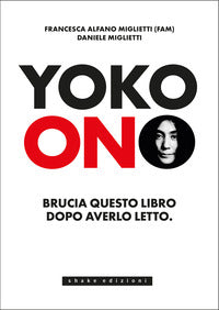 Yoko ono - bruciate questo libro dopo averlo letto 