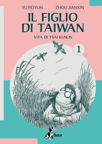 Figlio di taiwan - vita di tsai kunlin 