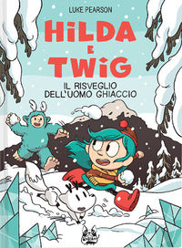 Hilda e twig - il risveglio dell'uomo ghiaccio 
