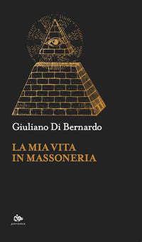 Mia vita in massoneria 