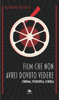 Film che non avrei dovuto vedere - cinema filosofia scuola 