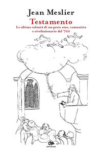 Testamento - le ultime volonta' di un prete ateo comunista e rivoluzionario del '700 