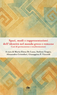 Spazi modi e rappresentazioni dell'identita' nel mondo greco e romano 